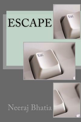 Escape by Neeraj Bhatia