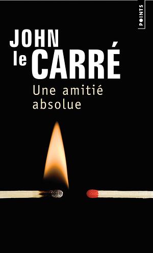 Une Amiti' Absolue by John le Carré