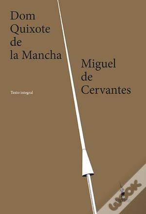 Dom Quixote de La Mancha by Miguel de Cervantes