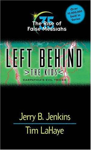The Rise of False Messiahs: Carpathia's Evil Tricks by Chris Fabry, Tim LaHaye, Jerry B. Jenkins