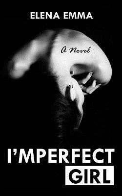 I'mperfect Girl by Elena Emma