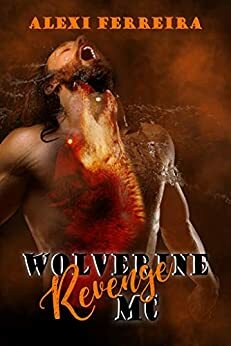 Revenge (Wolverine MC, #4) by Alexi Ferreira, Alexi Ferreira