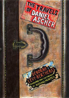 The Travels of Daniel Ascher by Déborah Lévy-Bertherat