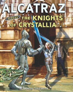 Alcatraz Versus the Knights of Crystallia by Brandon Sanderson
