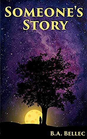 Someone's Story by B.A. Bellec