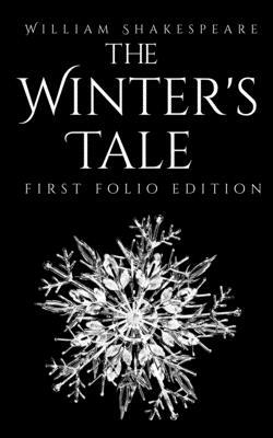 The Winter's Tale: First Folio Edition by William Shakespeare