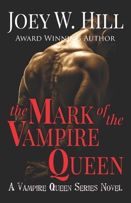 The Mark of the Vampire Queen by Joey W. Hill