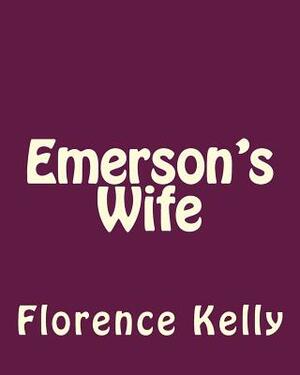 Emerson's Wife by Florence Finch Kelly