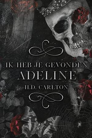 Ik heb je gevonden, Adeline by H.D. Carlton