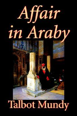 Affair in Araby by Talbot Mundy, Fiction by Talbot Mundy
