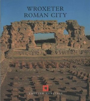 Wroxeter Roman City (English Heritage Guidebooks) by Roger White