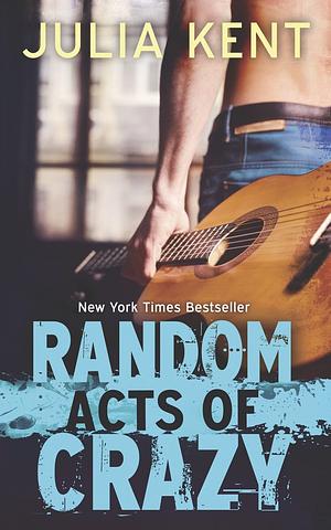 Random Acts of Crazy by Julia Kent