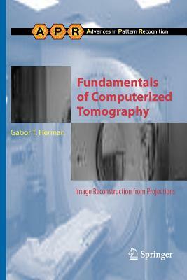 Fundamentals of Computerized Tomography: Image Reconstruction from Projections by Gabor T. Herman