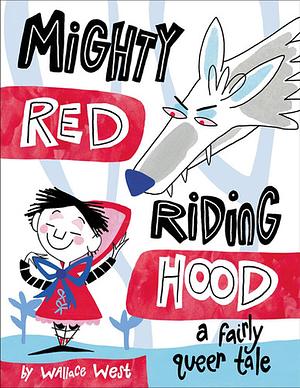Mighty Red Riding Hood by Wallace West