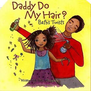 Daddy Do My Hair? Beth's Twists by Tọlá Okogwu