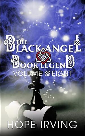 The Black Angel Book Legend, Volume 8 by Hope Irving, Hope Irving