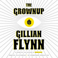 The Grownup by Gillian Flynn