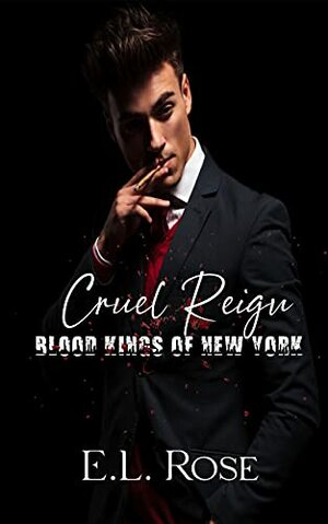 Cruel Reign by E.L. Rose