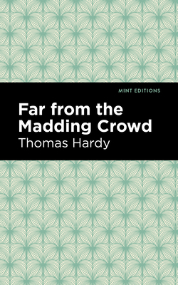 Far from the Madding Crowd by Thomas Hardy