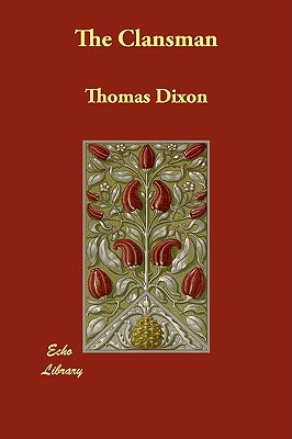 The Clansman by Thomas Dixon