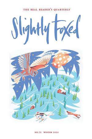 Slightly Foxed No. 72 Winter 2021 by Hazel Wood, Gail Pirkis