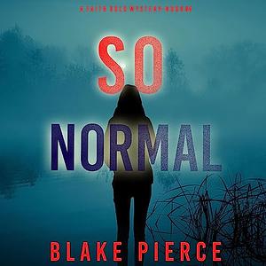 So Normal  by Blake Pierce