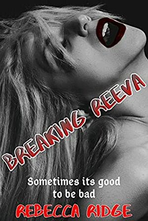 Breaking Reeva by Rebecca Ridge