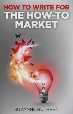 How to Write for the How-To Market by Suzanne Ruthven