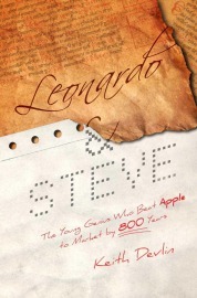 Leonardo and Steve: The Young Genius Who Beat Apple to Market by 800 Years by Keith J. Devlin
