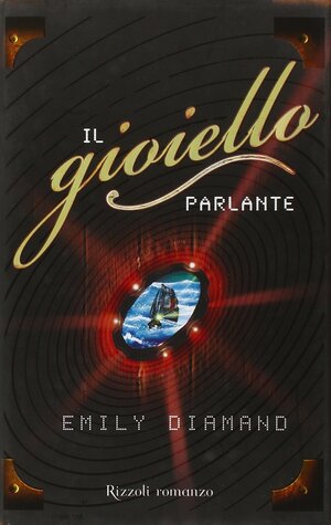 Il Gioiello Parlante by Emily Diamand