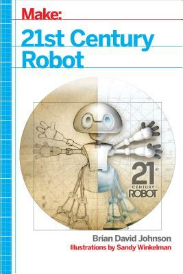 21st Century Robot: The Dr. Simon Egerton Stories by Brian David Johnson