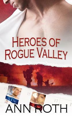 Contemporary Romance: Heroes of Rogue Valley: Mr. January, Mr. February by Ann Roth