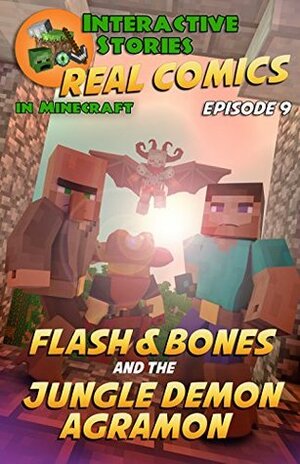 Flash and Bones and the Jungle Demon Agramon (Real Comics in Minecraft - Flash and Bones Book 9) by Jared Smith, Calvin Crowther