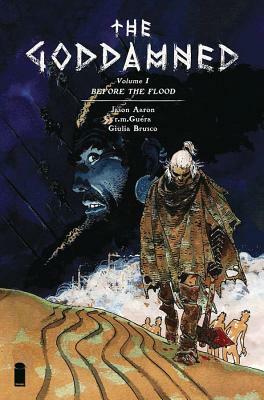 The Goddamned Volume 1: Before the Flood by Jason Aaron