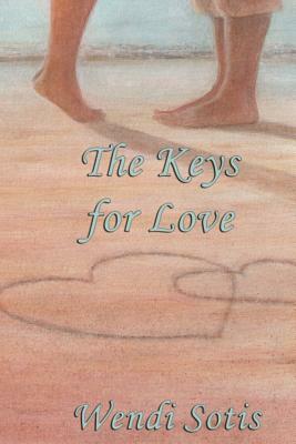 The Keys for Love by Wendi Sotis