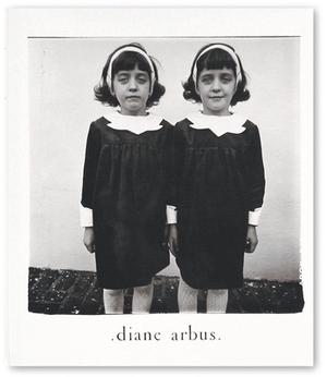 Diane Arbus: An Aperture Monograph: Fortieth-Anniversary Edition by 