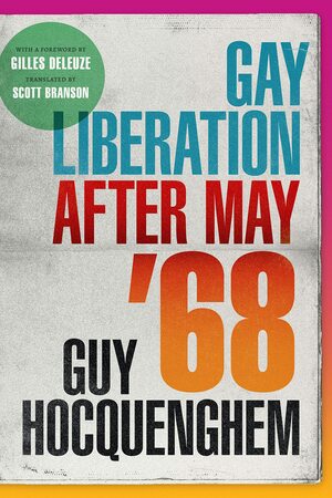 Gay Liberation after May '68 by Guy Hocquenghem