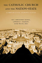 The Catholic Church and the Nation-State: Comparative Perspectives by Lawrence C. Reardon, Clyde Wilcox, Paul Christopher Manuel