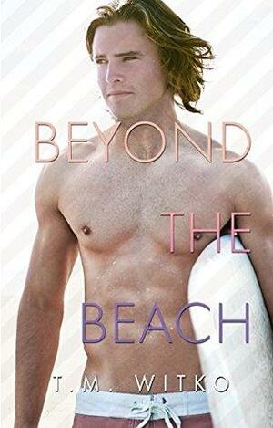 Beyond the Beach by Tawa M. Witko