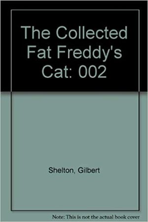 Collected Fat Freddy's Cat, Vols. 1 and 2 by Gilbert Shelton, Dave Sheridan