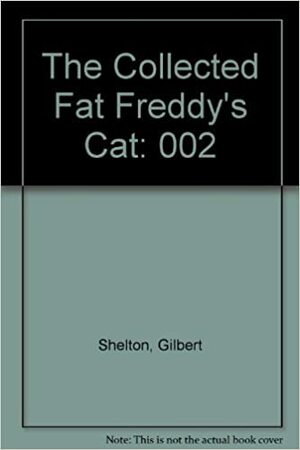 Collected Fat Freddy's Cat, Vols. 1 and 2 by Dave Sheridan, Gilbert Shelton