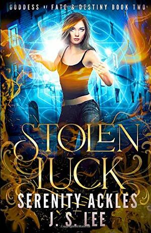 Stolen Luck by Serenity Ackles, J.S. Lee