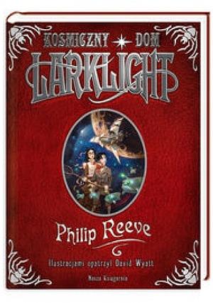 Kosmiczny dom Larklight by Philip Reeve