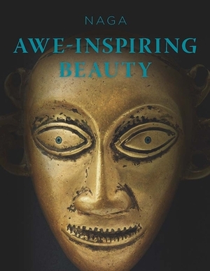 Naga: Awe-Inspiring Beauty by Michel Draguet