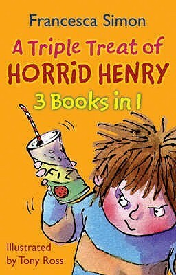 A Triple Treat of Horrid Henry by Francesca Simon