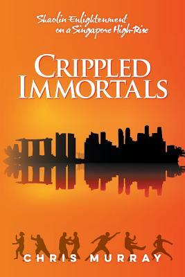 Crippled Immortals by Chris Murray