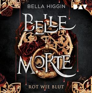  Belle Morte - Rot wie Blut by Bella Higgin