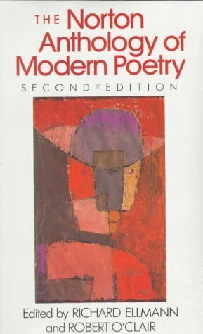 The Norton Anthology of Modern Poetry by Richard Ellmann, Robert O'Clair