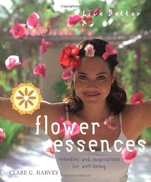 Flower Essences by Clare Harvey