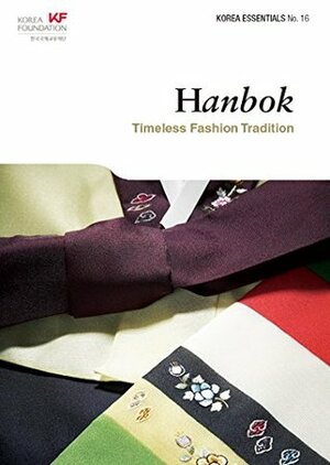 Hanbok: Timeless Fashion Tradition (Korea Essentials Book 16) by Samuel Songhoon Lee